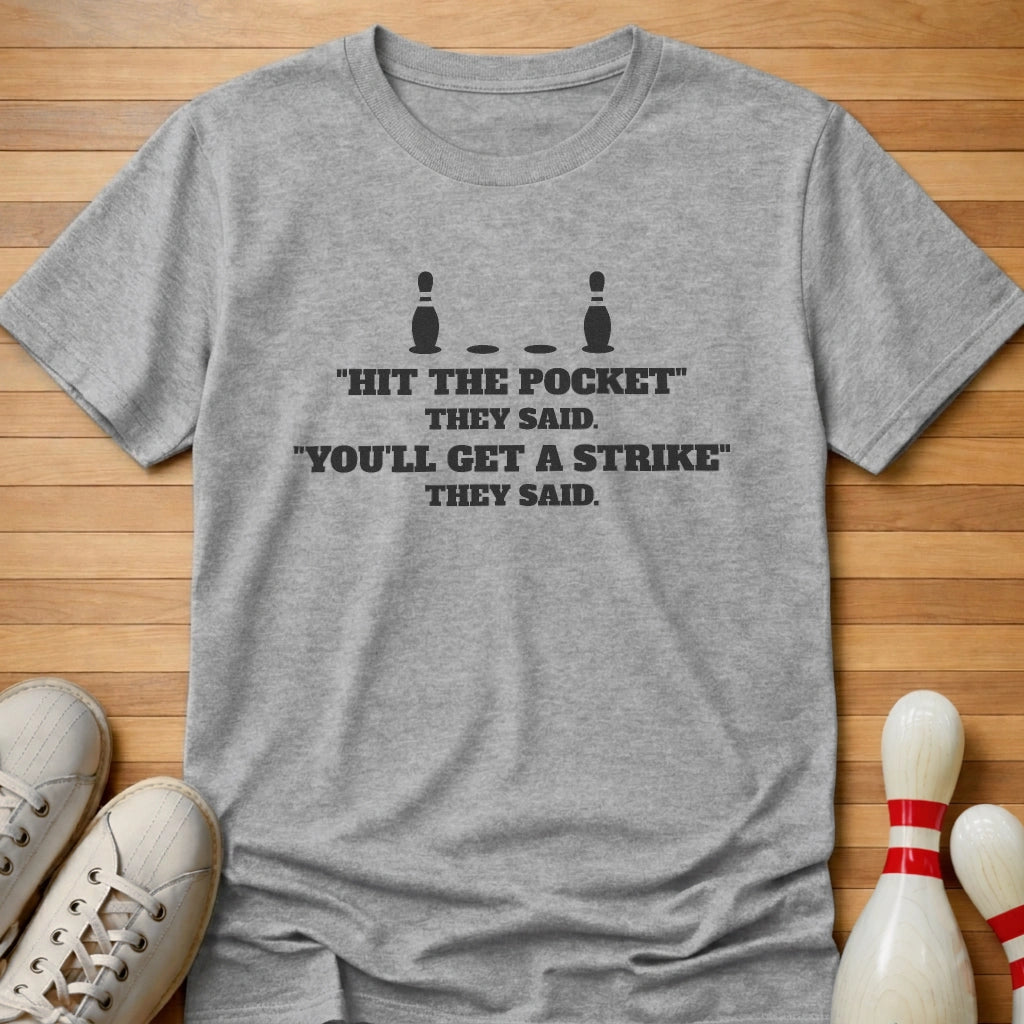 You'll Get A Strike T-Shirt