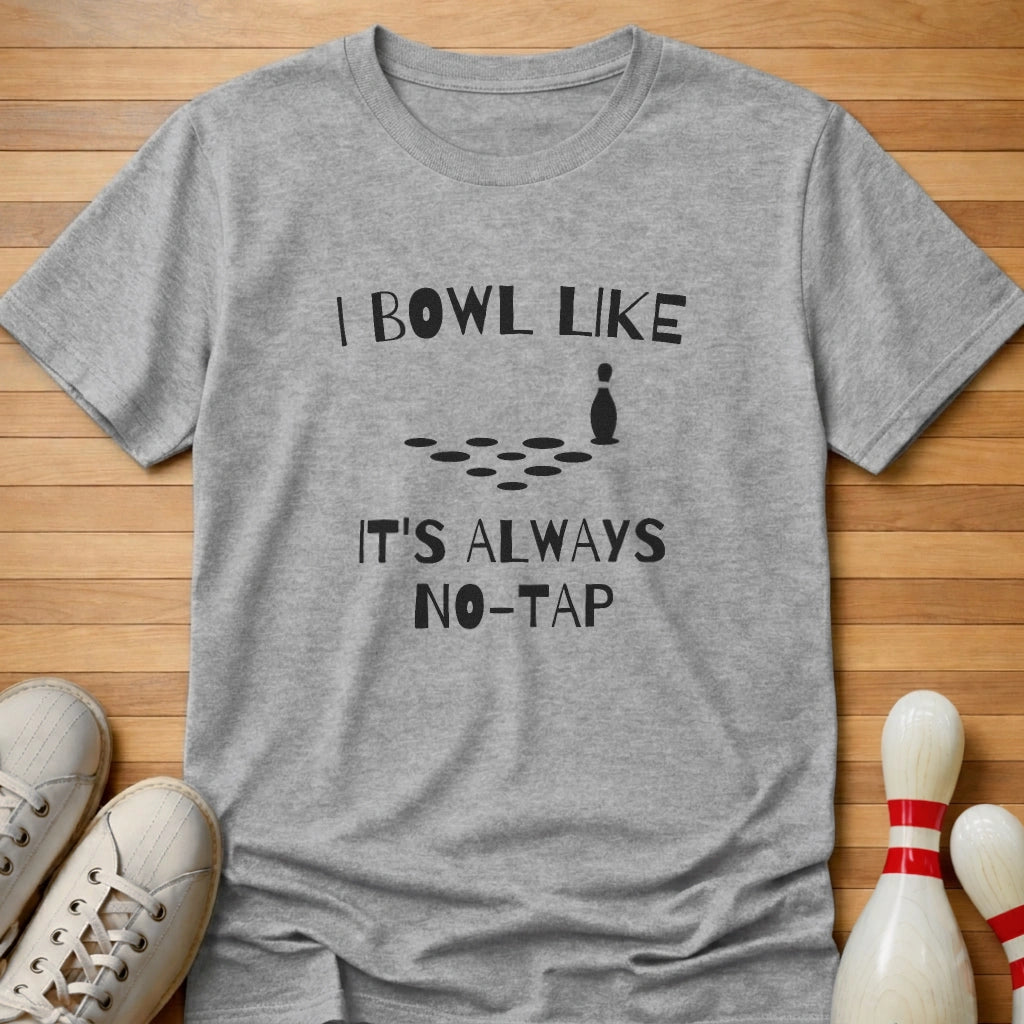 It's Always No Tap T-Shirt