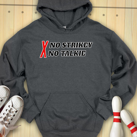 No Strikey No Talkie Hooded Sweatshirt