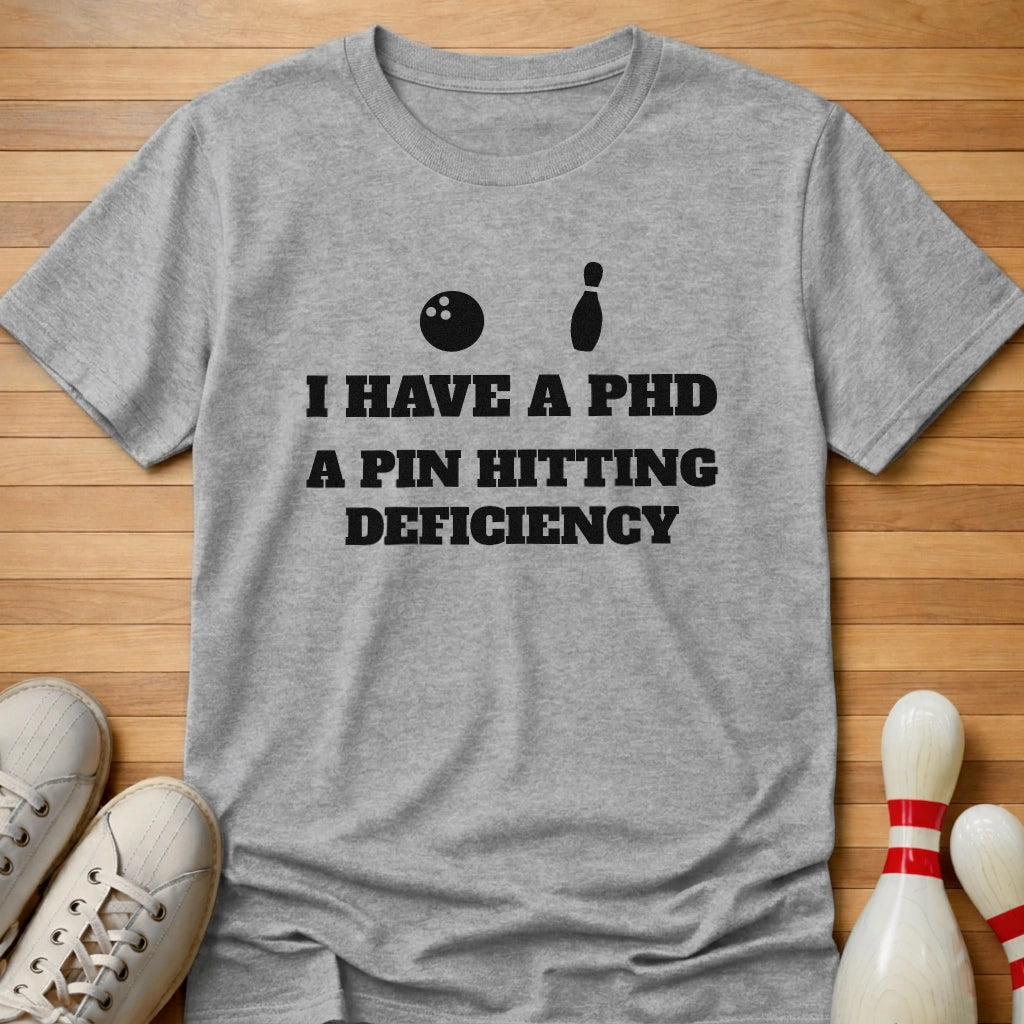 A Pin Hitting Deficiency T-Shirt