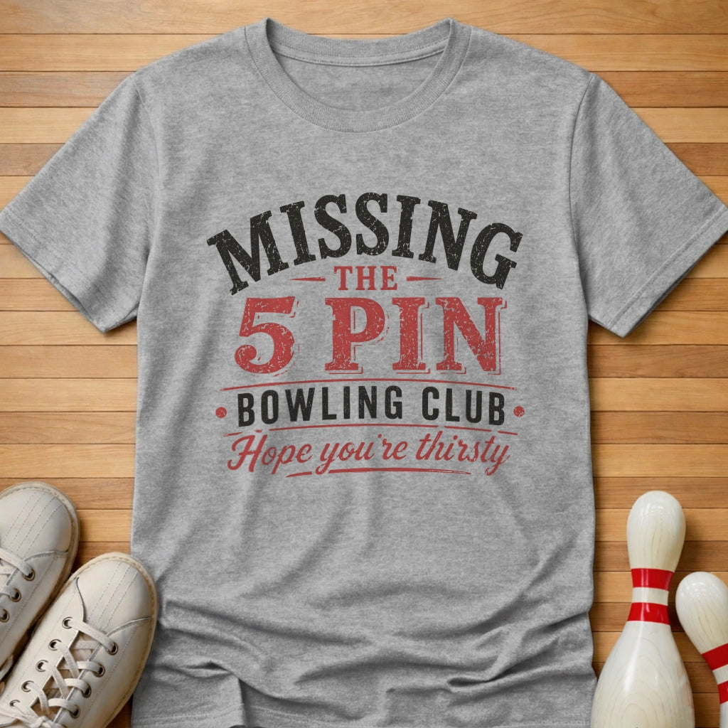 Hope You're Thirsty T-Shirt
