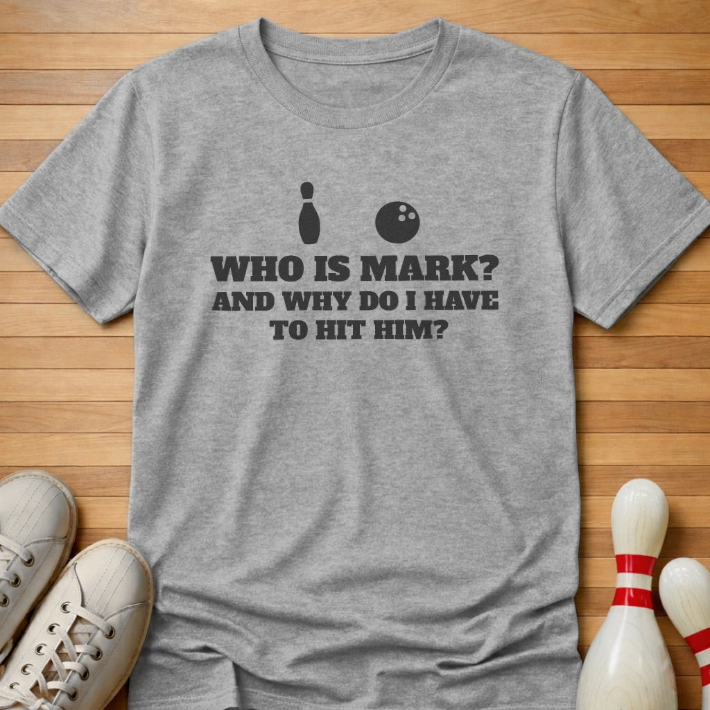 Who Is Mark T-Shirt