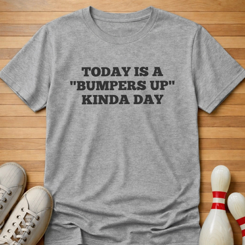 Bumpers Up Kinda Day T-Shirt