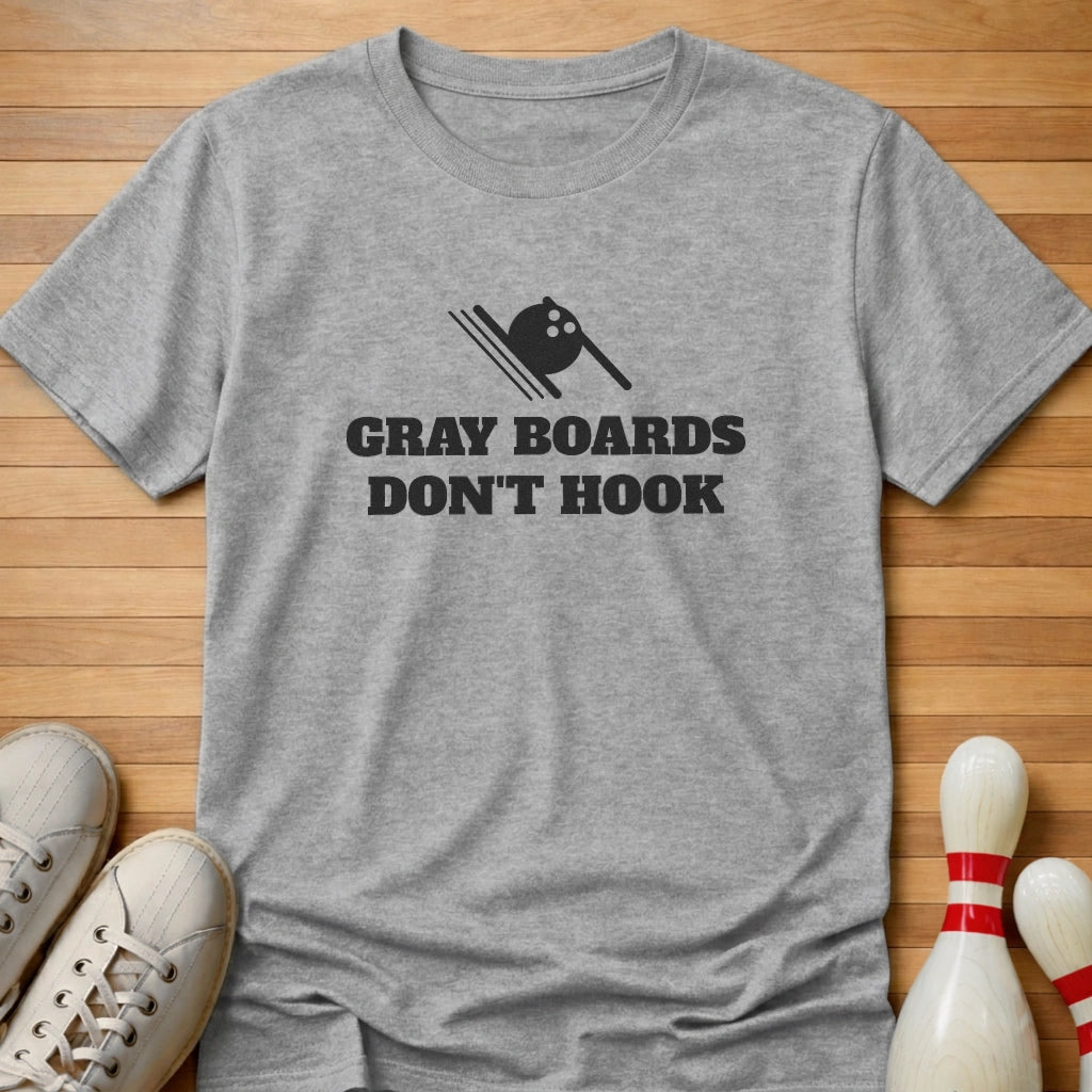 Gray Boards Don't Hook T-Shirt