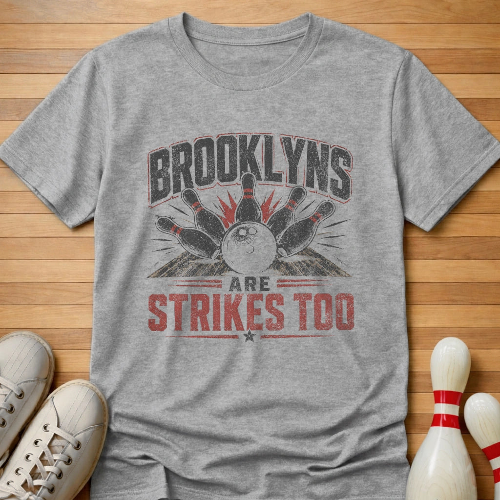 Brooklyns Are Strikes T-Shirt