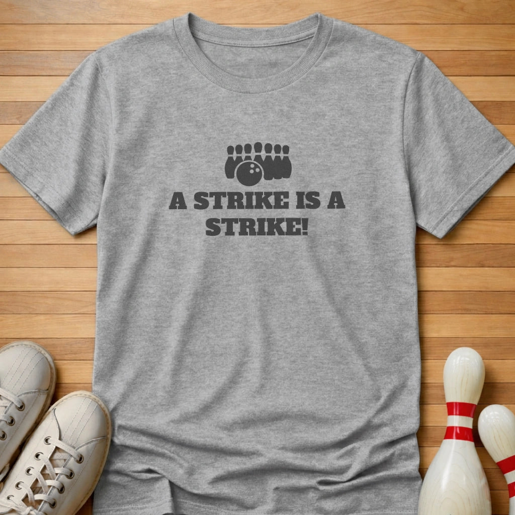 A Strike Is A Strike T-Shirt