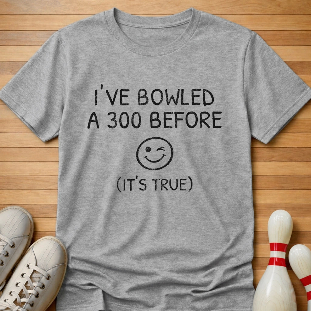 It's True T-Shirt