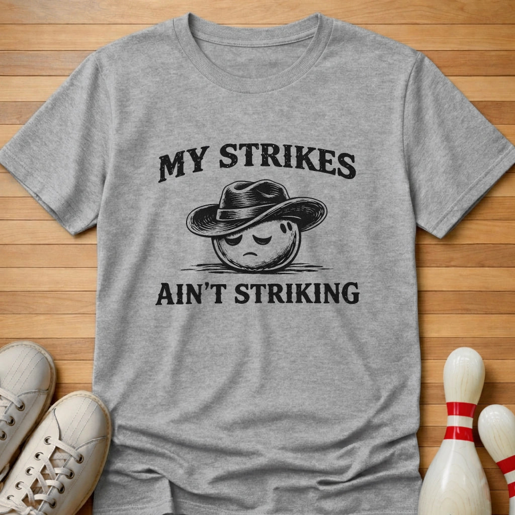 My Strikes Ain't Striking T-Shirt