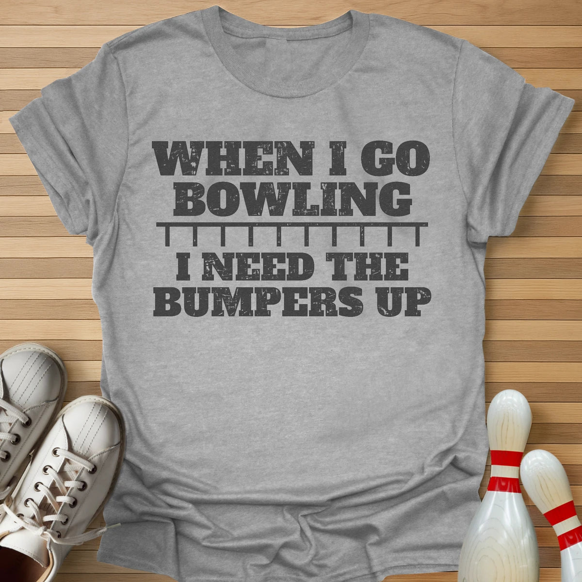 I Need The Bumpers Up T-Shirt