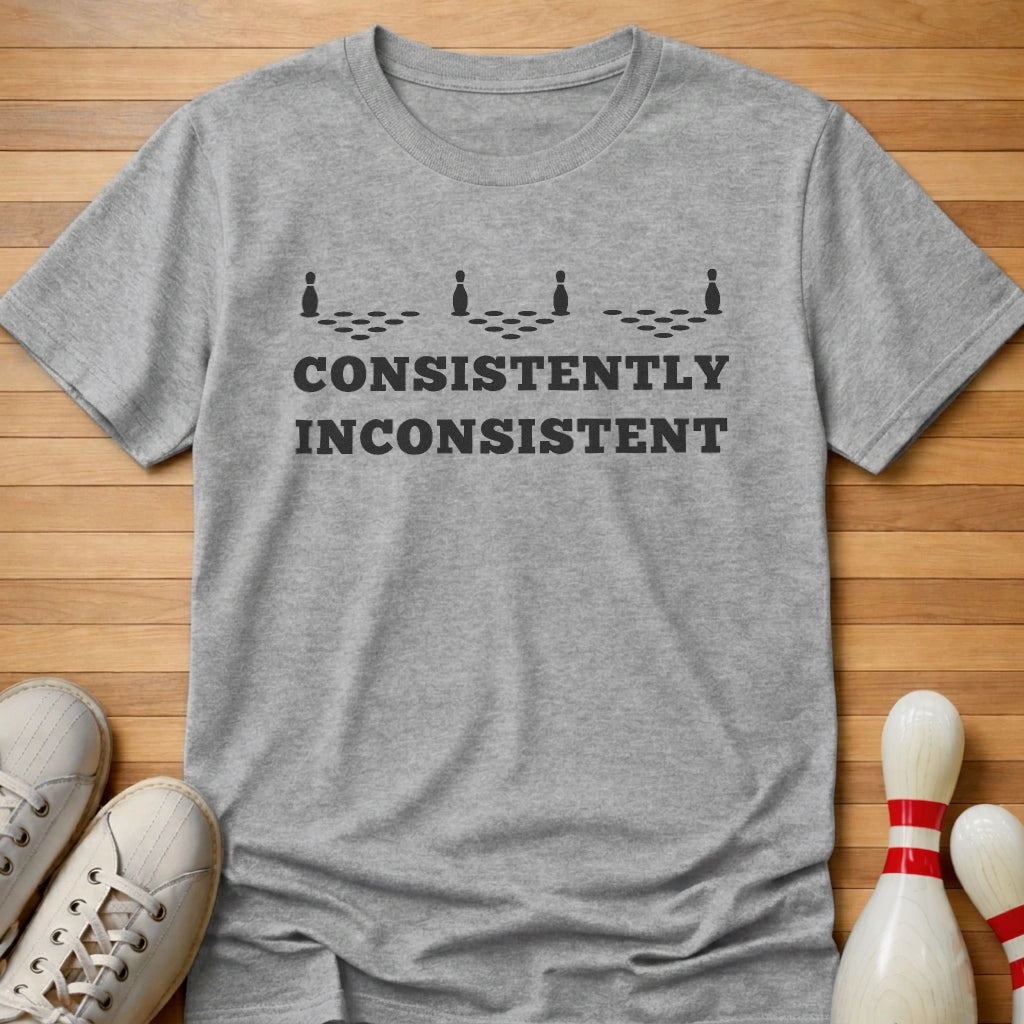 Never Consistent T-Shirt