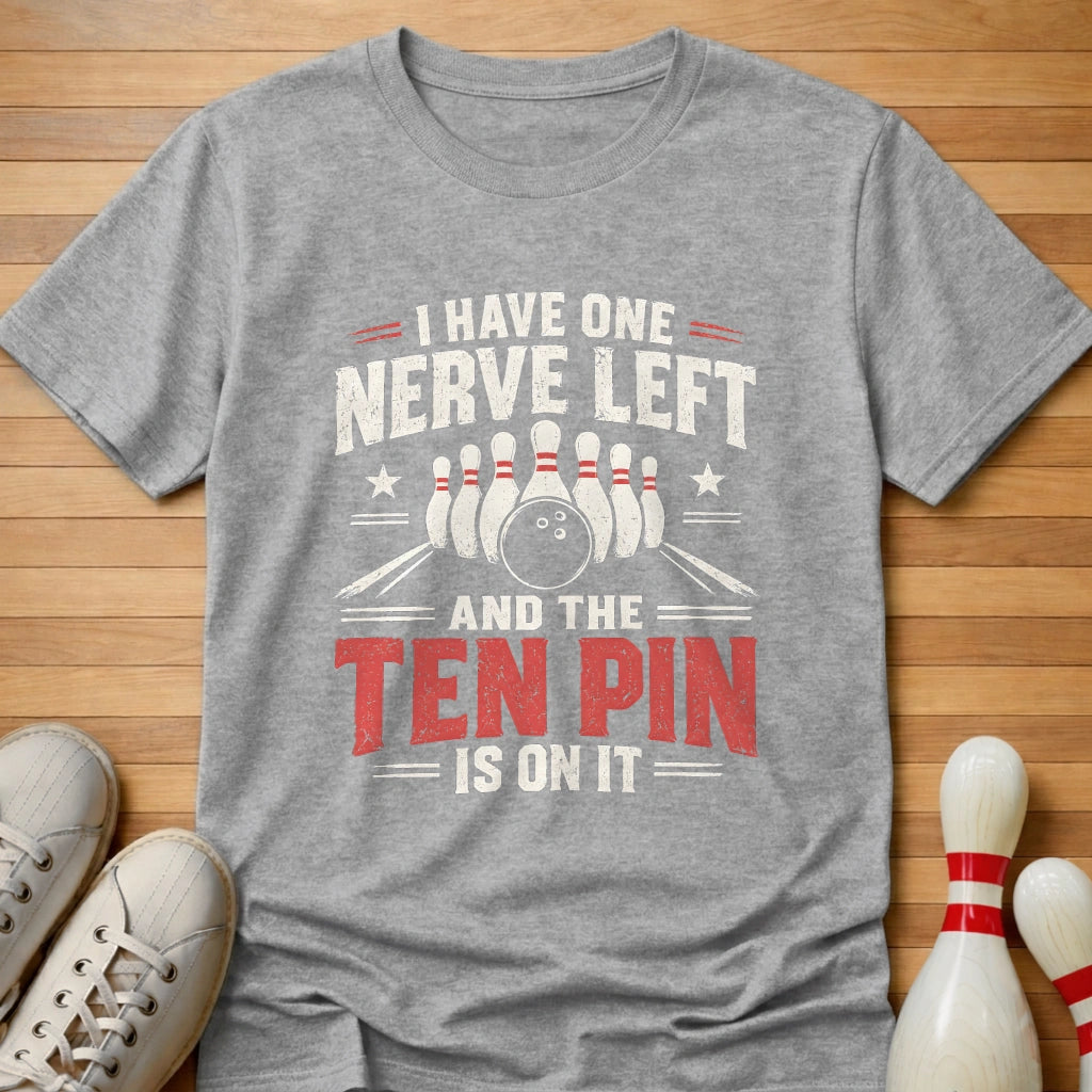 One Nerve Left T-Shirt