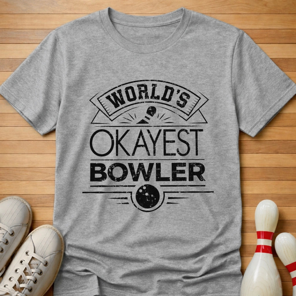 Okayest Bowler Worldwide T-Shirt