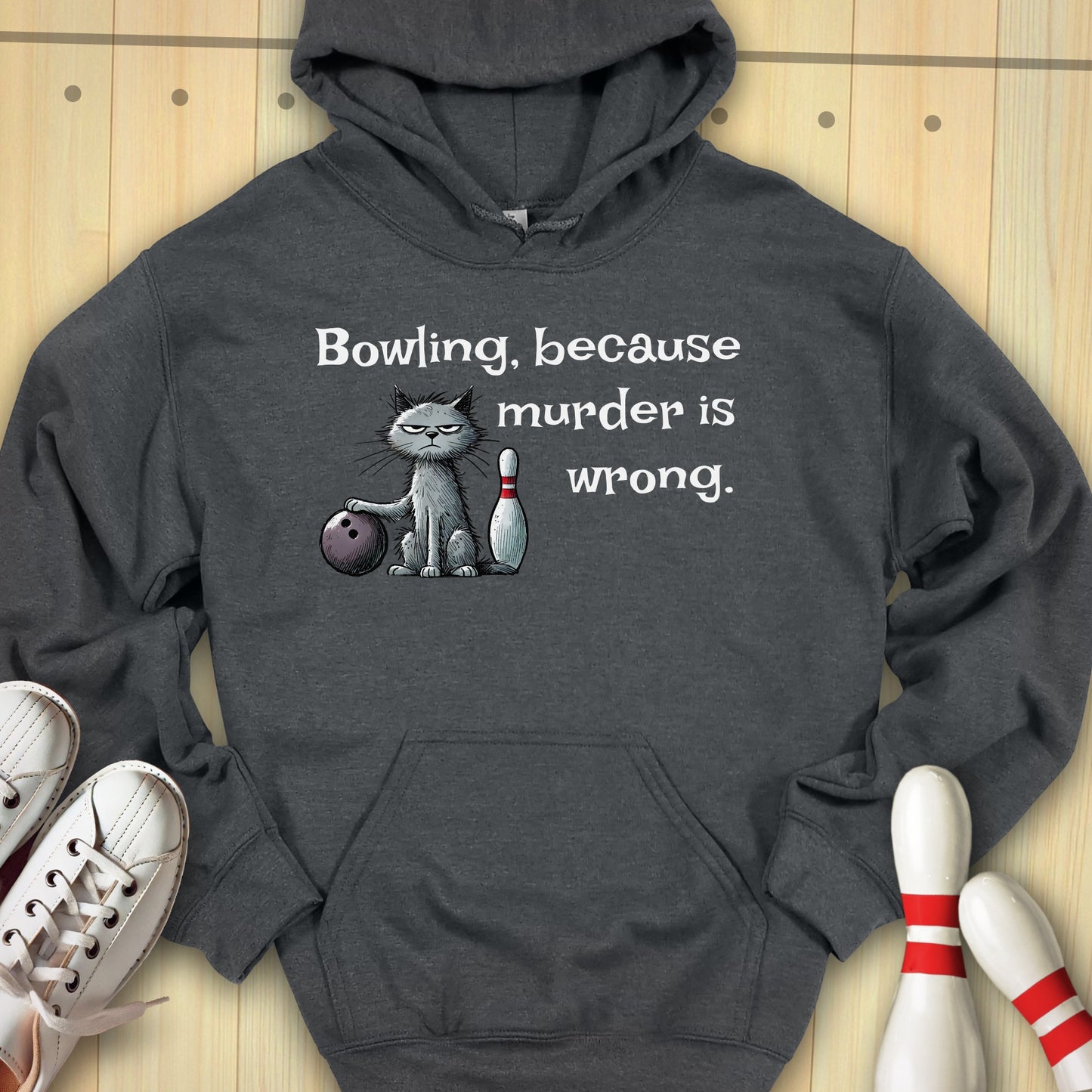 Bowling Because Cat Hooded Sweatshirt