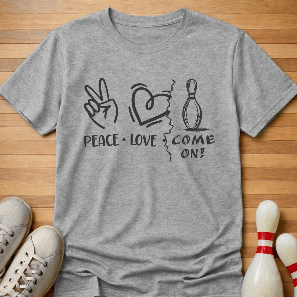 Peace Love COME ON! T-Shirt