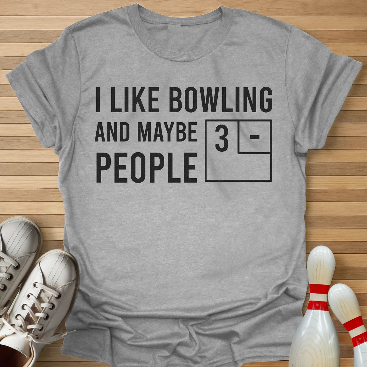 Bowling And Maybe 3 People T-Shirt