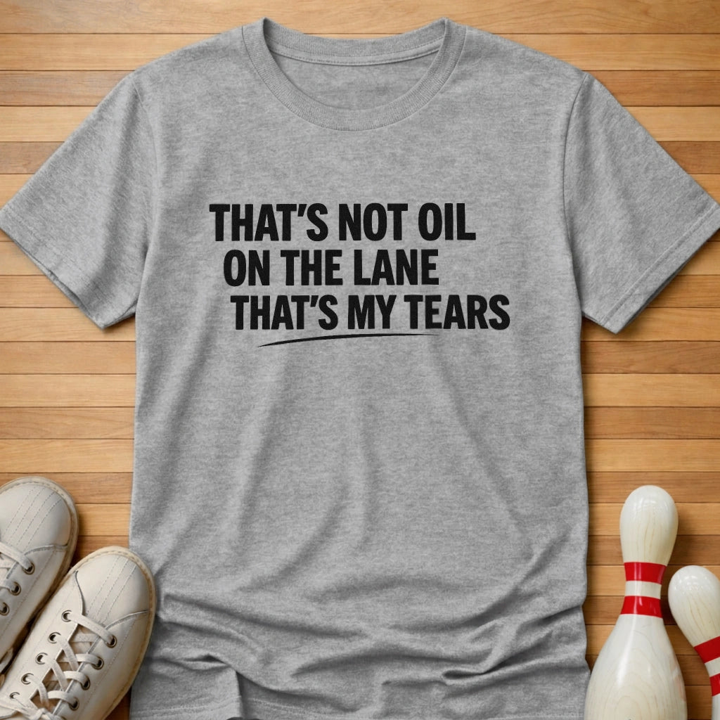 That's My Tears T-Shirt