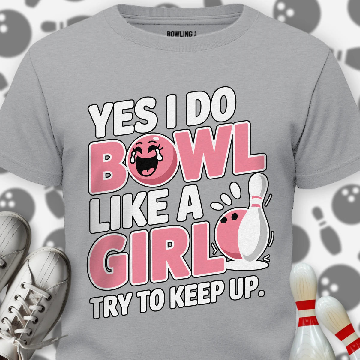 I Bowl Like A Girl T-Shirt