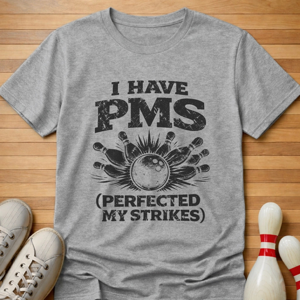 I Have Perfected My Strikes T-Shirt