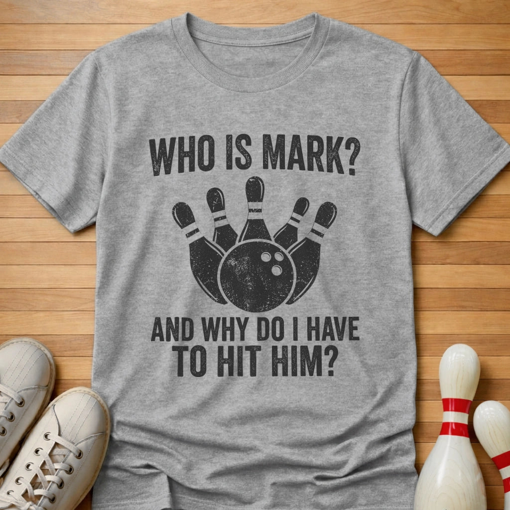 Why Hit Mark T-Shirt