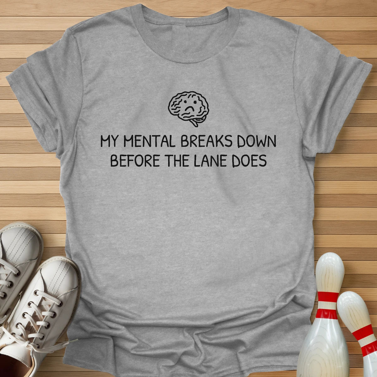 My Mental Breaks Down T-Shirt