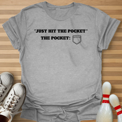 Just Hit The Pocket T-Shirt