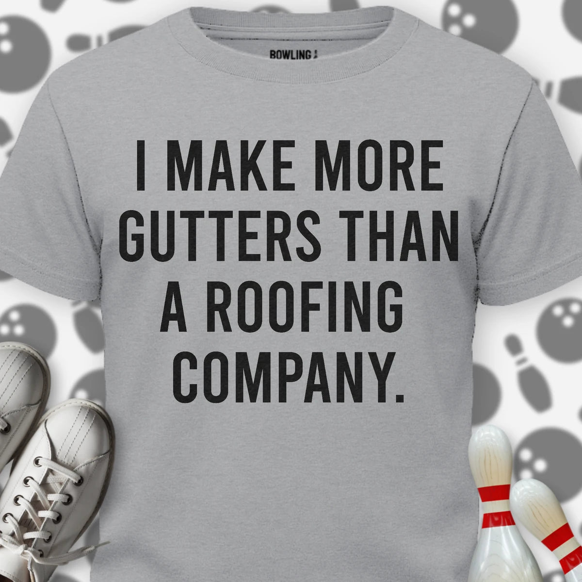 More Gutter T-Shirt