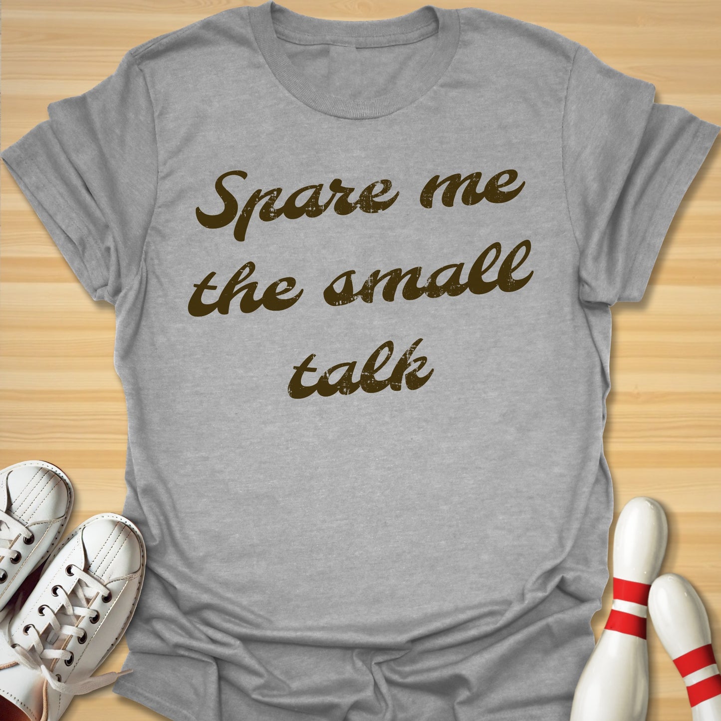 Spare The Small Talk T-Shirt