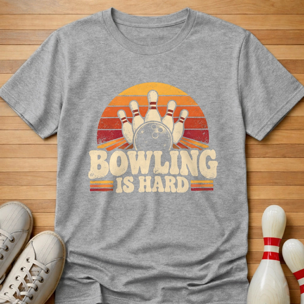 Bowling Is Hard T-Shirt