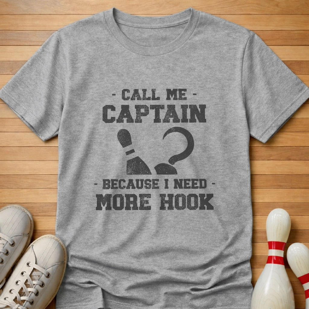 Need More Hook T-Shirt