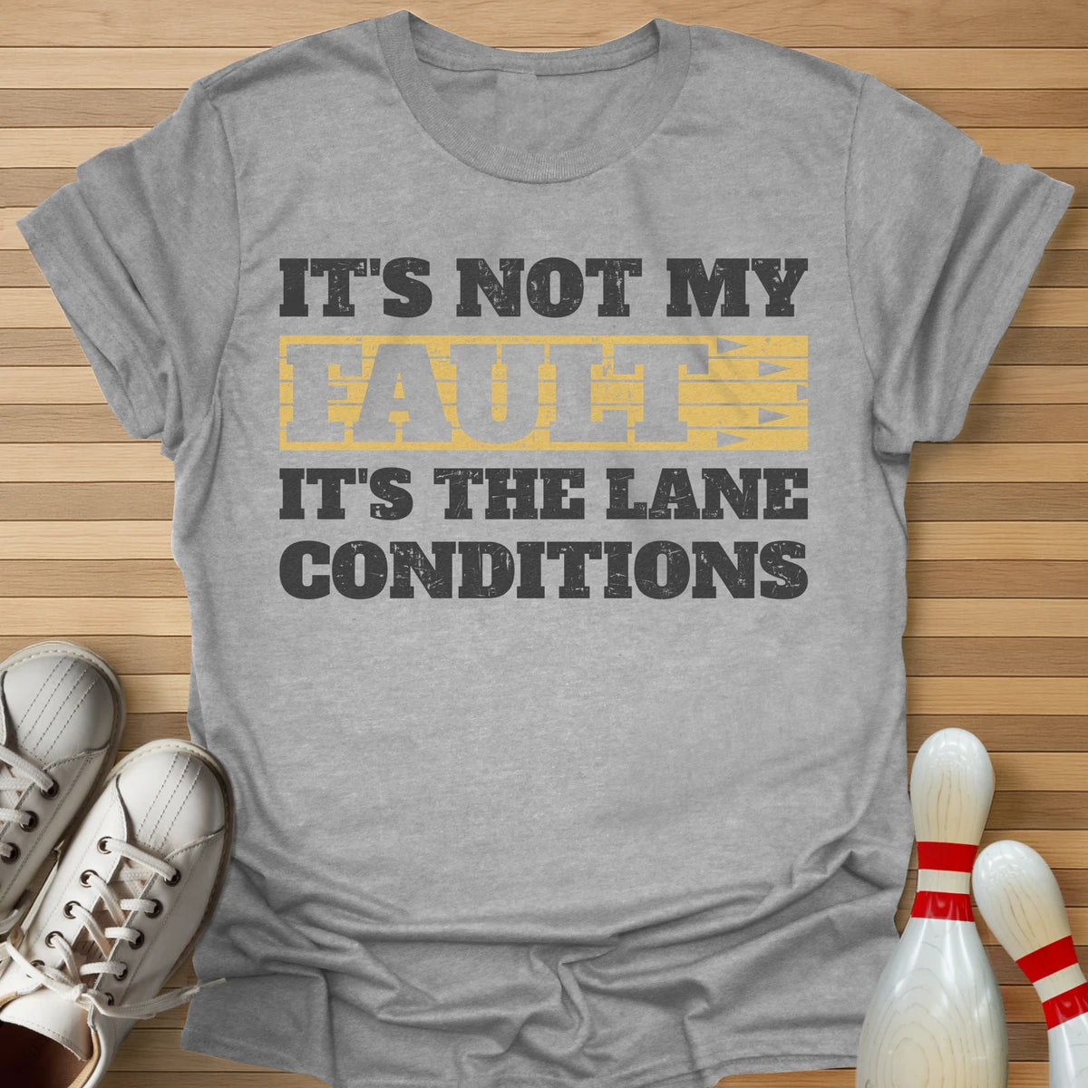It's Not My Fault T-Shirt