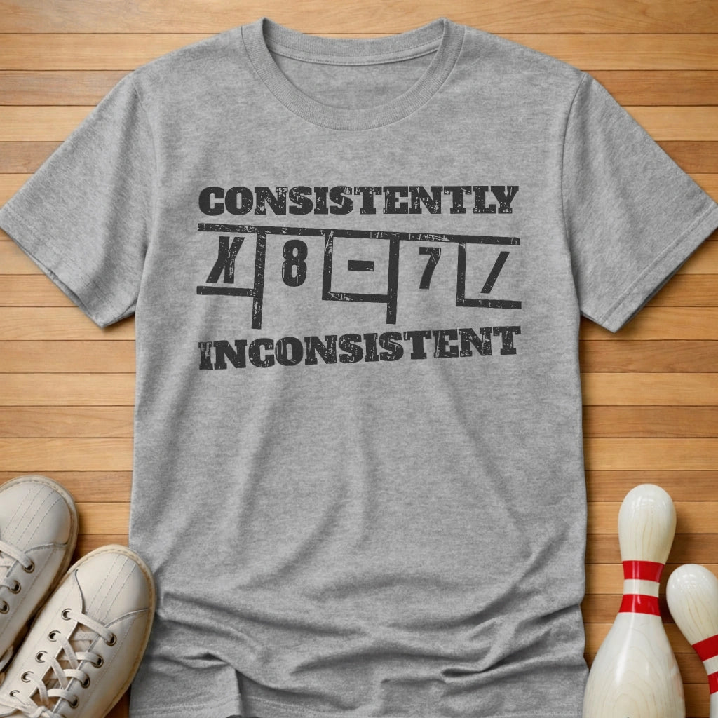 Consistently Inconsistent T-Shirt