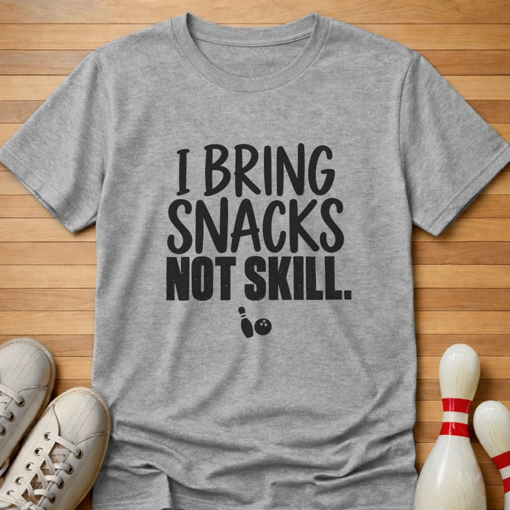 Snacks Not Skill T-Shirt