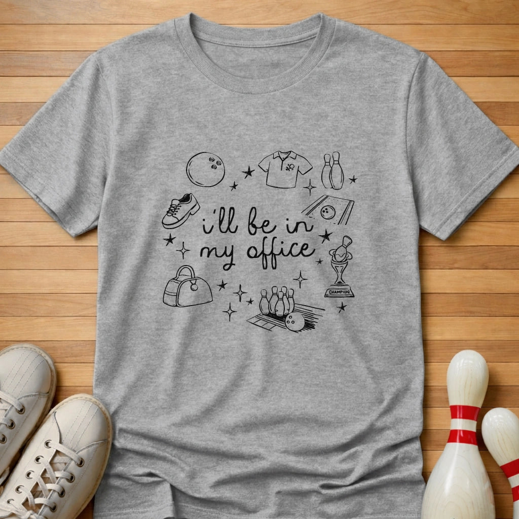 I'll Be In My Office T-Shirt