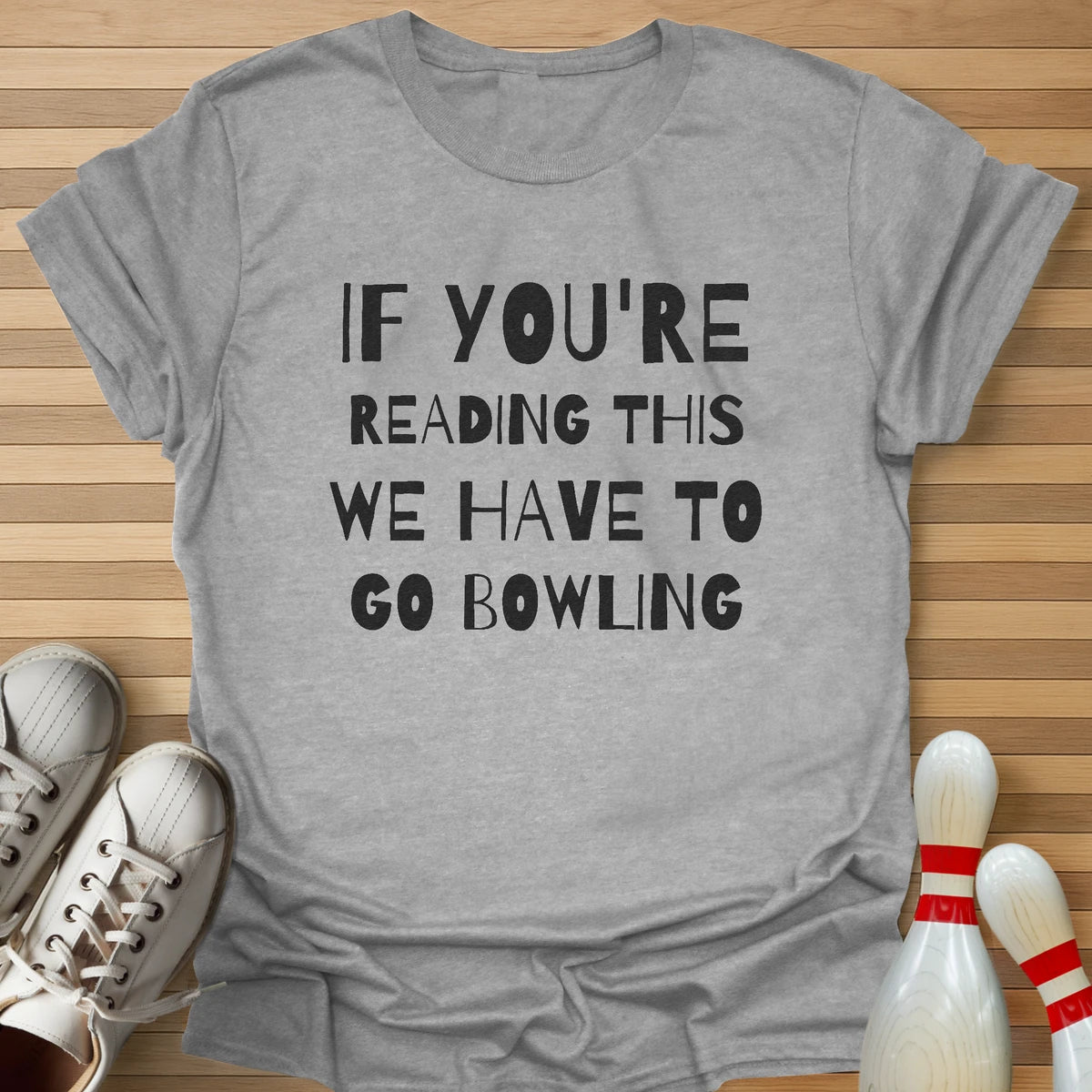 If Reading We Have To T-Shirt