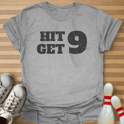 Hit 9 Get 9 T-Shirt