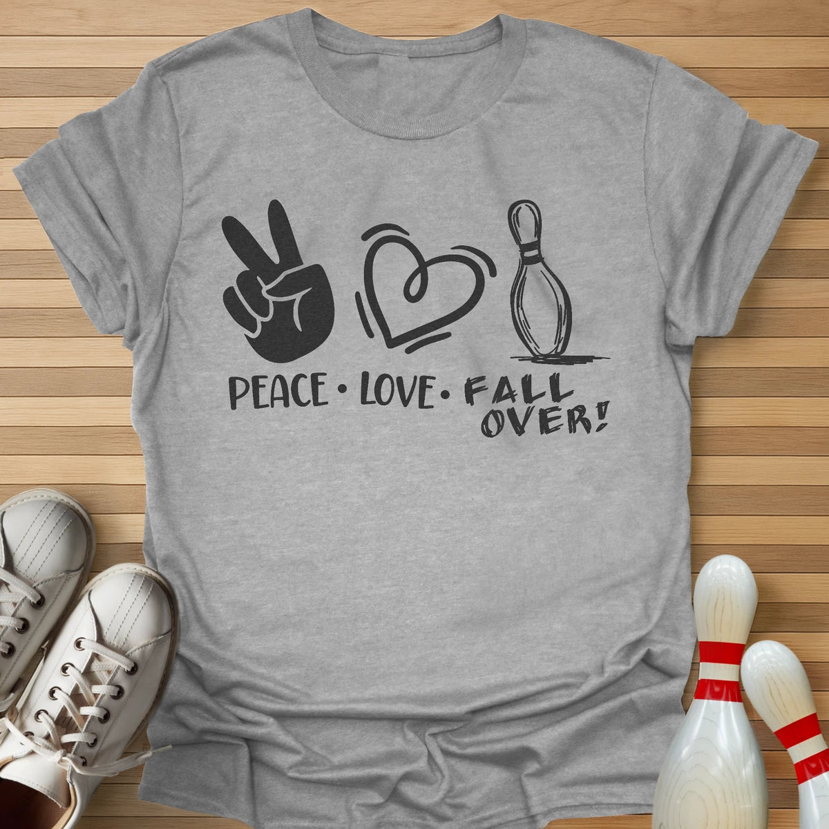 Peace Love FALL OVER! T-Shirt