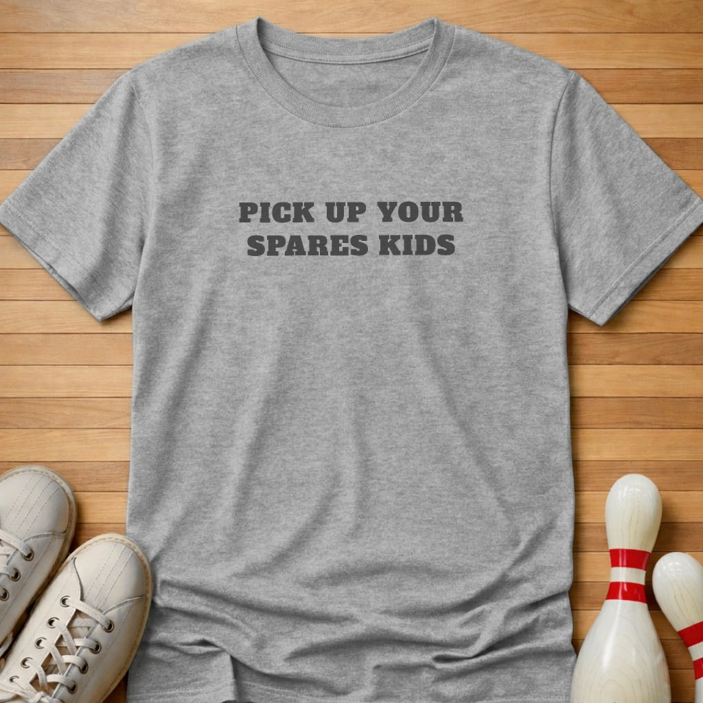 Pick Up Your Spares T-Shirt