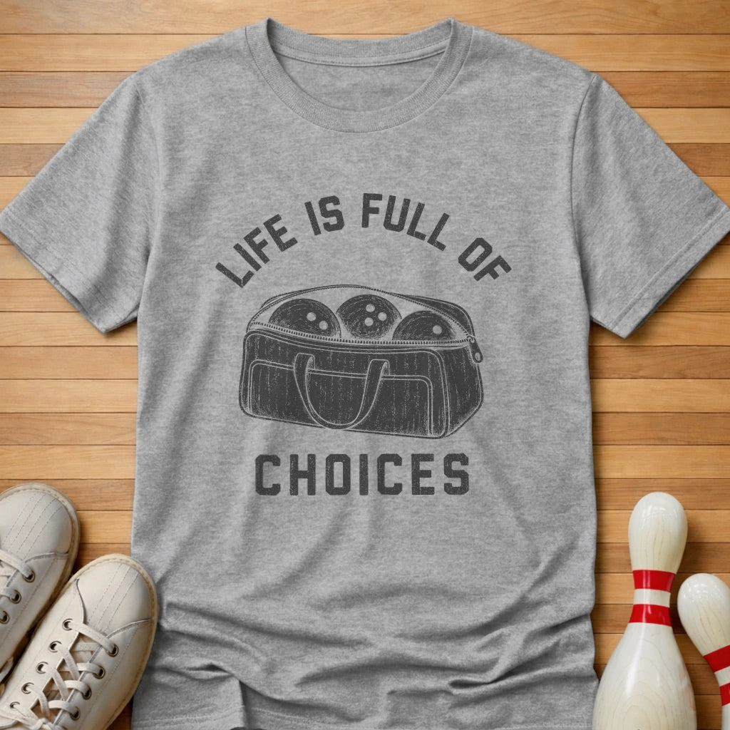 Full Of Choices T-Shirt