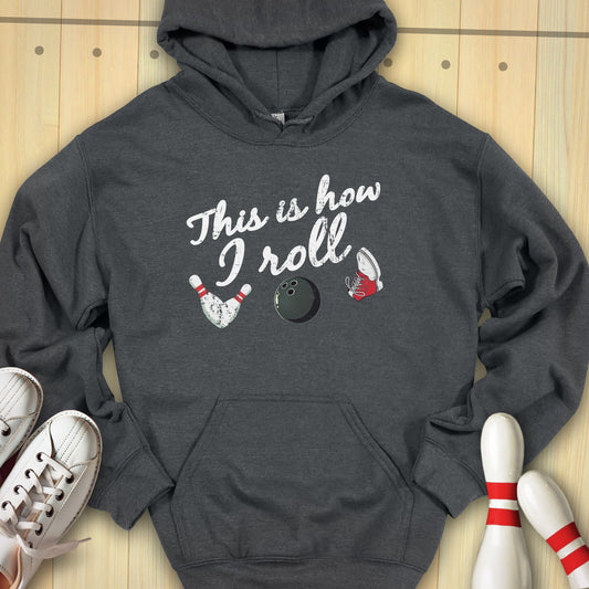 This Is How I Roll Bowling Hooded Sweatshirt