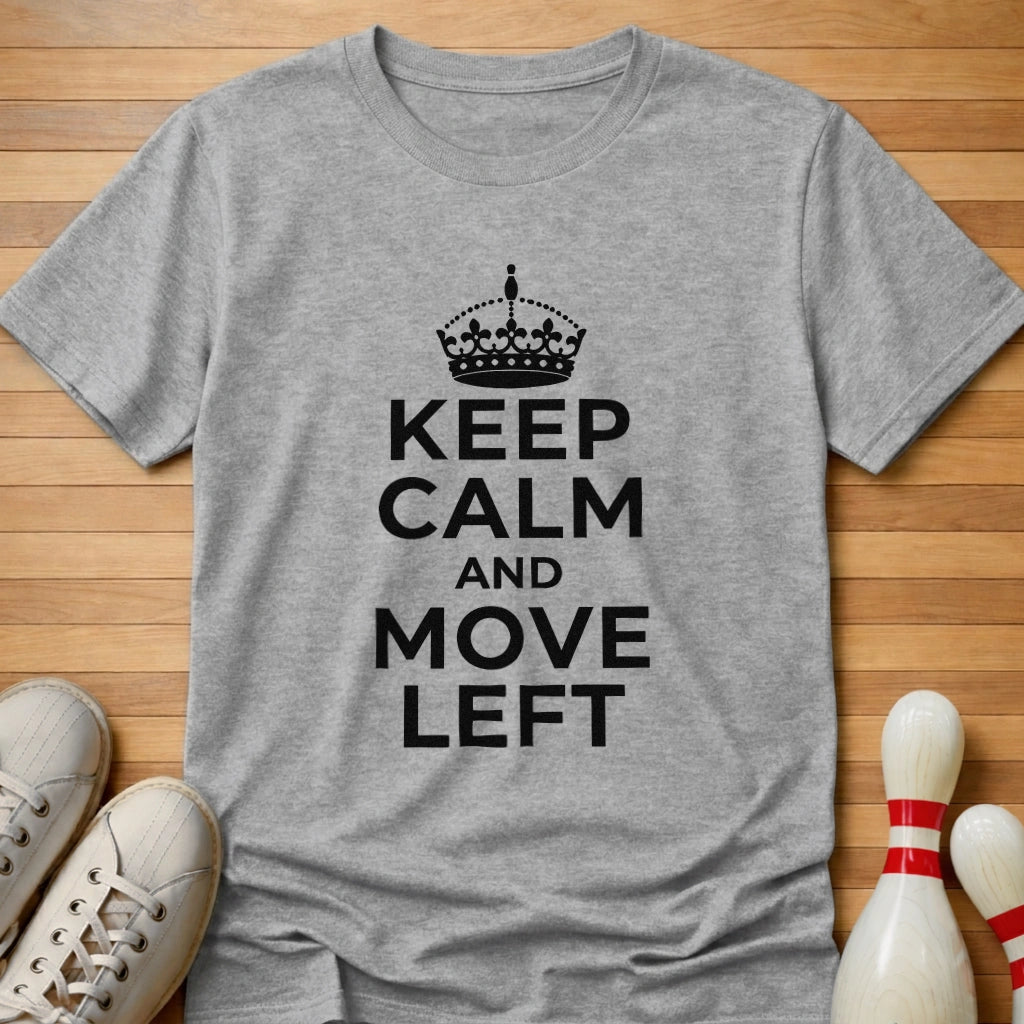 Keep Calm & Move Left T-Shirt