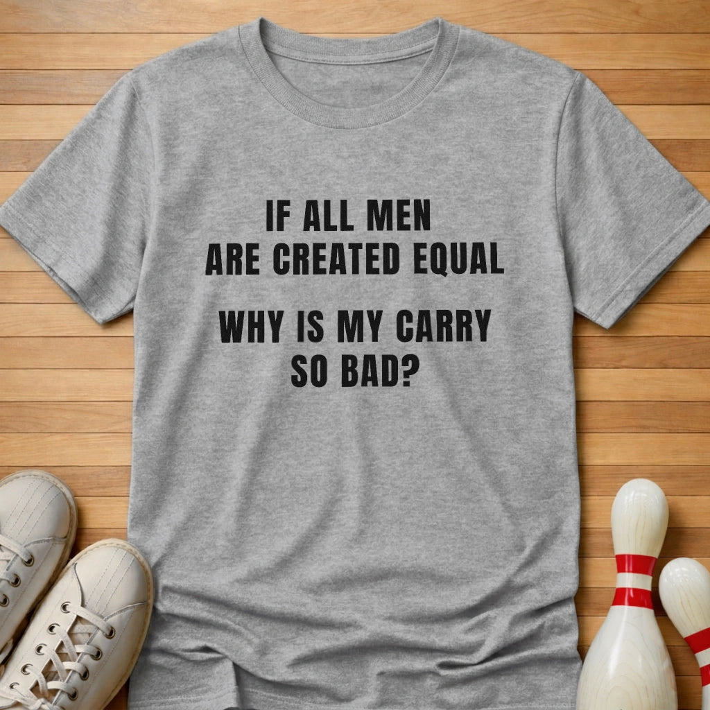 Why Is My Carry Bad T-Shirt
