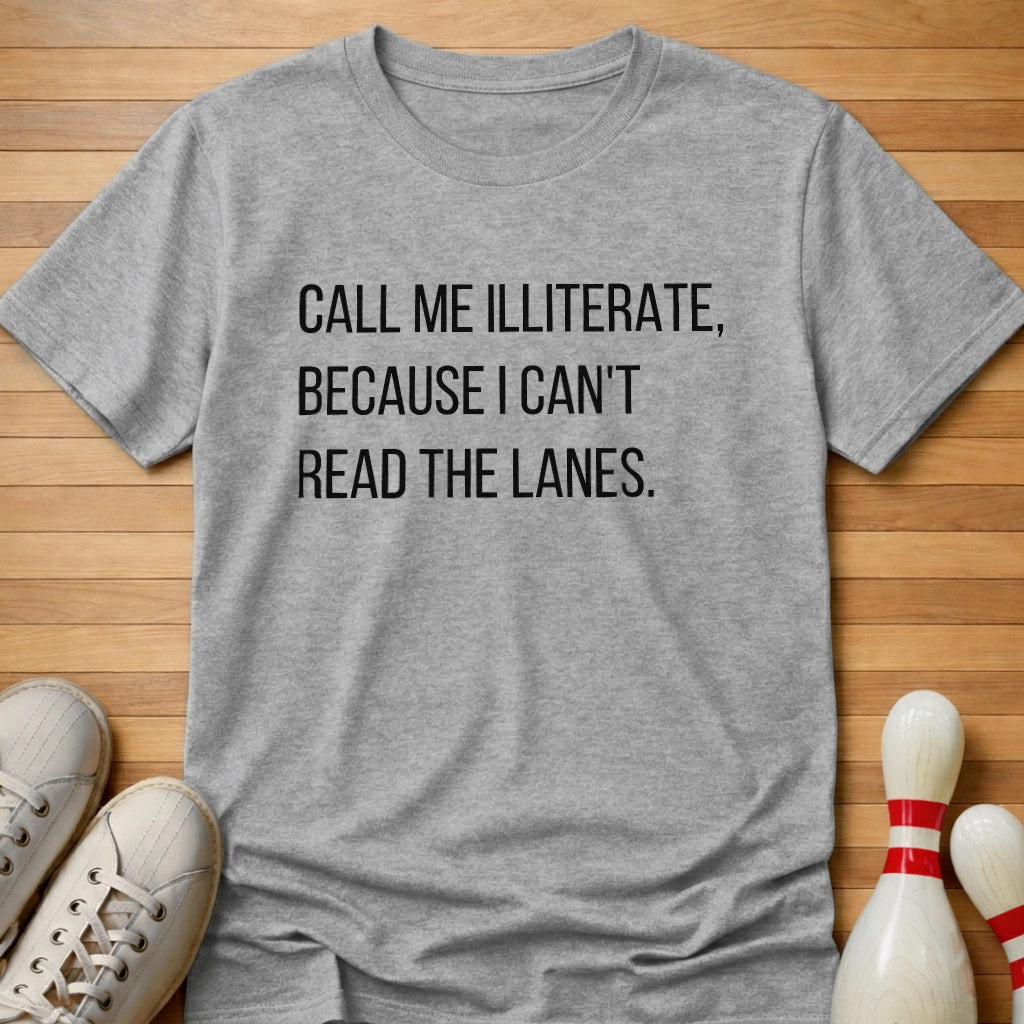 Call Me Illiterate T-Shirt