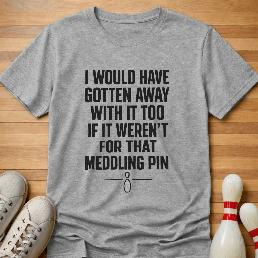 Meddling Pin T-Shirt