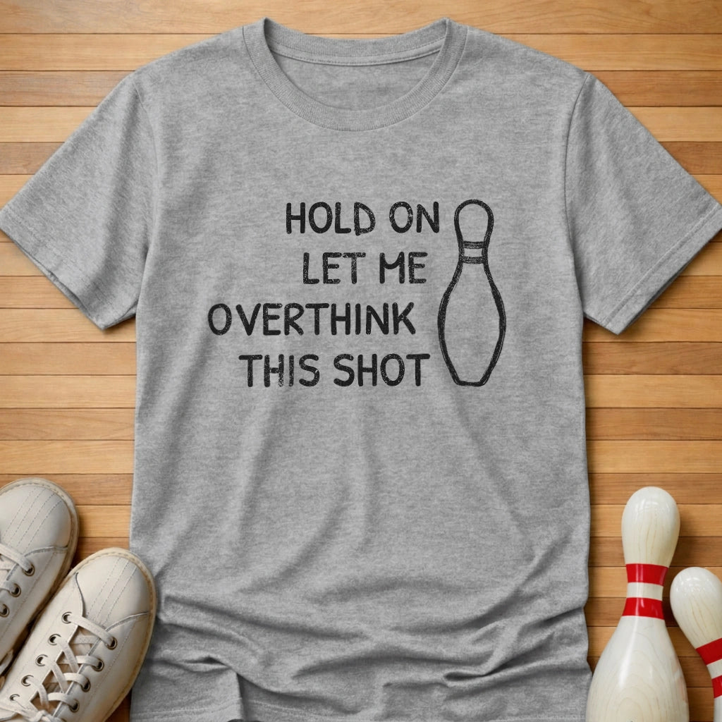 Let Me Overthink T-Shirt