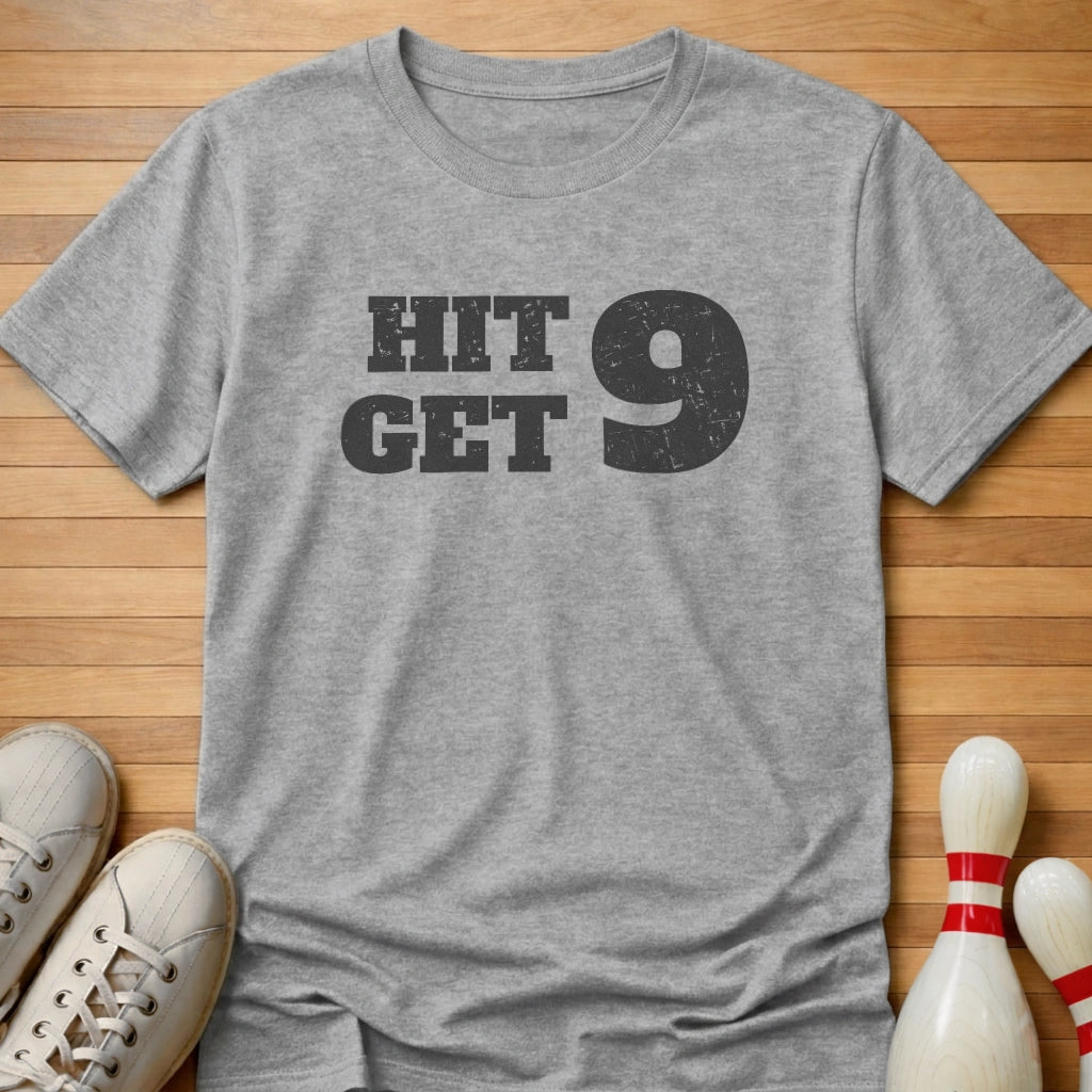 Hit 9 Get 9 T-Shirt