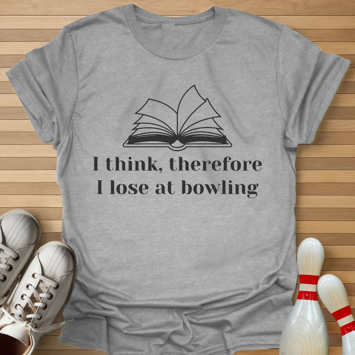 I Think Therefore I Lose T-Shirt