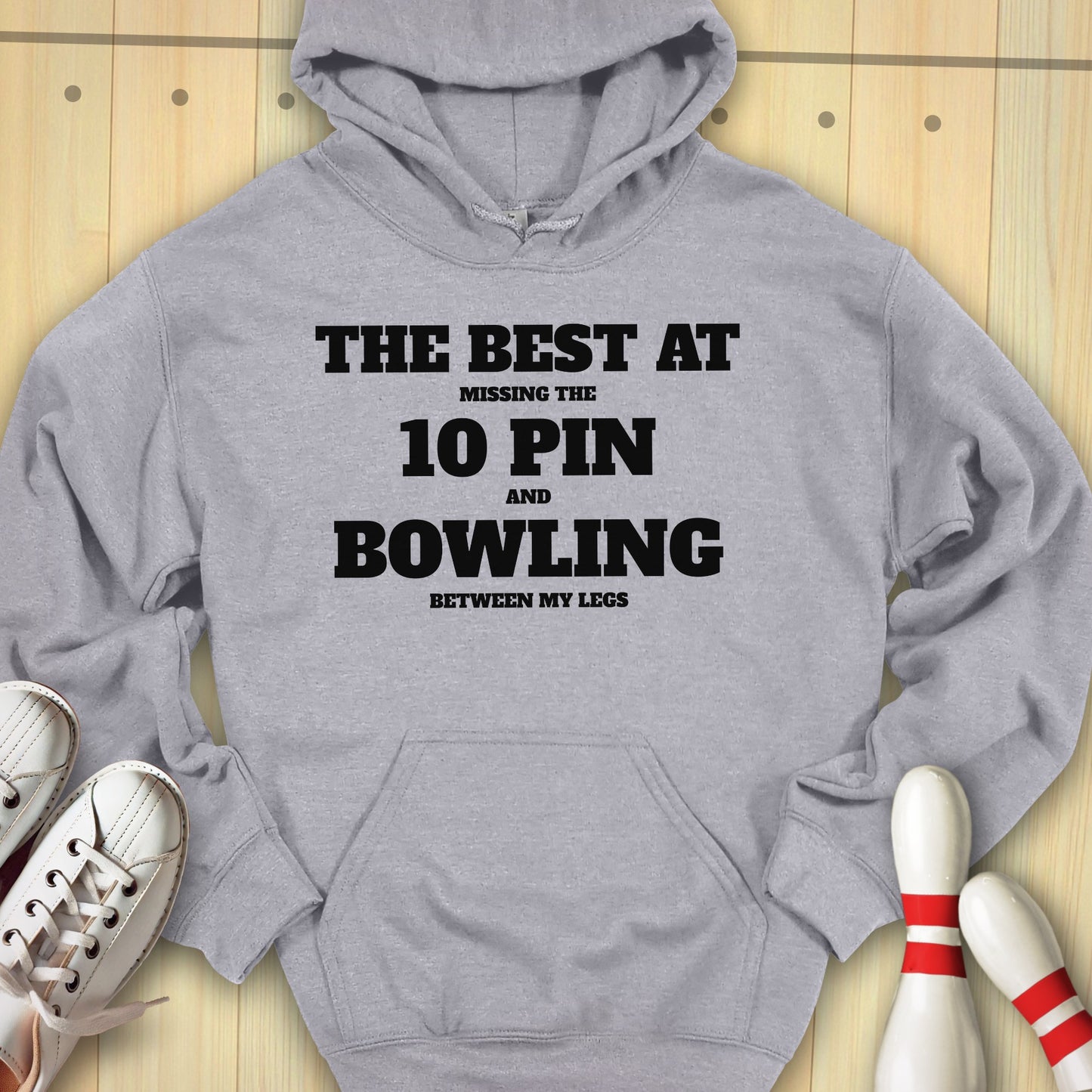 The Best At 10 Pin Bowling Hooded Sweatshirt