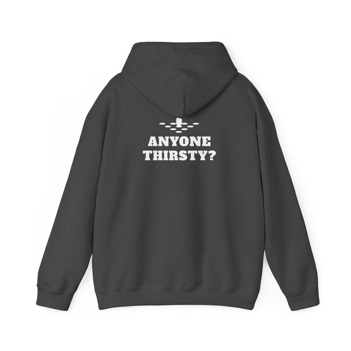 Anyone Thirsty Hoodie