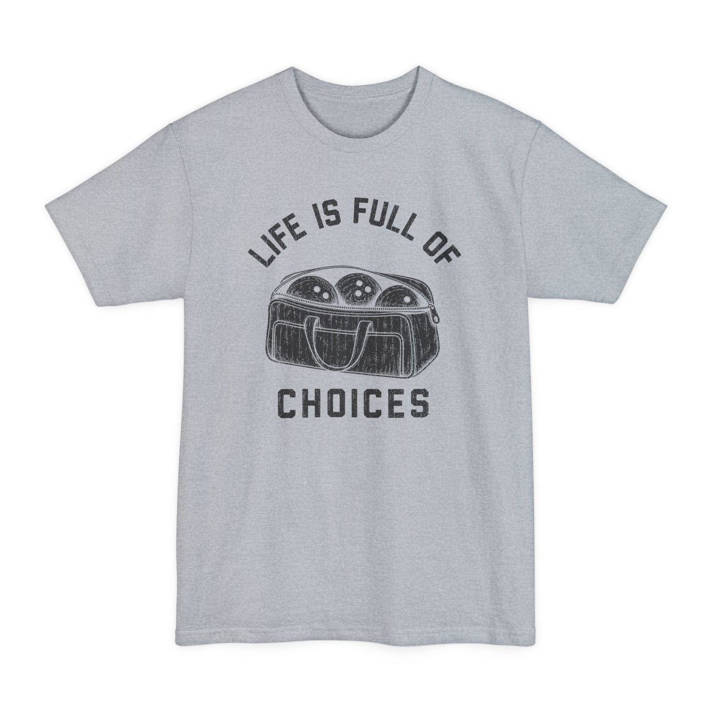 Full Of Choices Tall T-Shirt