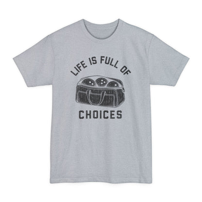 Full Of Choices Tall T-Shirt